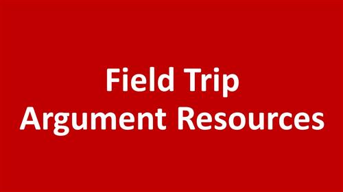 Field Trip Argument Resources 